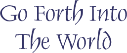 Go Forth Into The World - calligraphy art by Tess Cooling